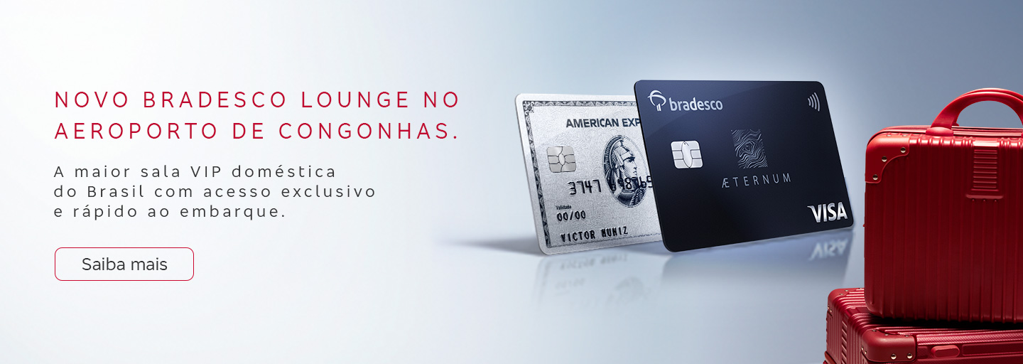 #BradescoAcessível #PraTodoMundoVer Texto: Novo Bradesco Lounge no Aeroporto de Congonhas. A maior sala VIP doméstica do Brasil com acesso exclusivo e rápido ao embarque. Botão: Saiba mais. Descrição da imagem: A imagem é uma peça publicitária com fundo em degradê cinza e azul. À esquerda, há o texto. À direita, estão os cartões American Express e Bradesco Aeternum Visa ao lado de uma mala vermelha. Banner Subhome Mobile: #BradescoAcessível #PraTodoMundoVer Texto: Novo Bradesco Lounge no Aeroporto de Congonhas. A maior sala VIP doméstica do Brasil com acesso exclusivo e rápido ao embarque. Botão: Saiba mais. Descrição da imagem: A imagem é uma peça publicitária com fundo em degradê cinza e azul. No topo e no meio, há o texto. Na parte inferior, estão os cartões American Express e Bradesco Aeternum Visa ao lado de uma mala vermelha.