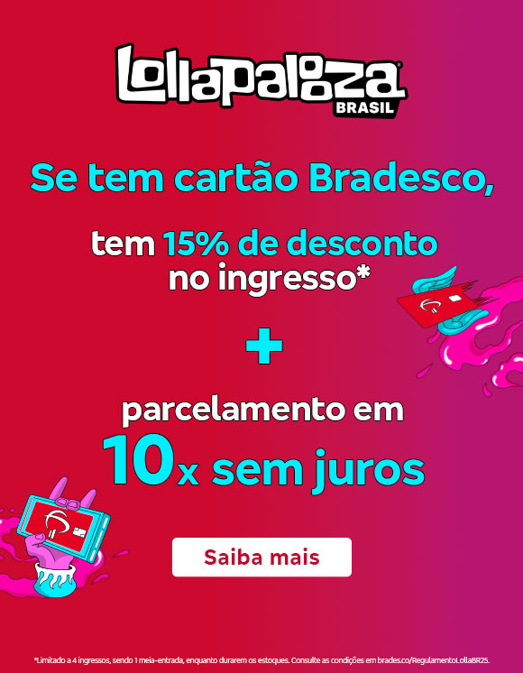 #BradescoAcessível #PraTodoMundoVer Texto: Se tem cartão Bradesco, tem 15% de desconto no ingresso* + parcelamento em 10x sem juros. Botão: Saiba mais. Texto legal: *Limitado a 4 ingressos, sendo 1 meia-entrada, enquanto durarem os estoques. Consulte as condições em bradesco.co/RegulamentoLollaBR25.Descrição da imagem: Fundo em dégradé de vermelho e rosa. No centro, há o texto da promoção e o botão. À esquerda, está o logotipo do Lollapalooza Brasil em branco. No rodapé, o texto legal.