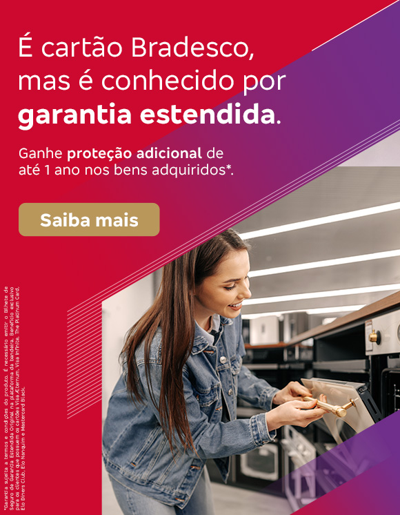 #BradescoAcessível #PraTodoMundoVer
              Texto: É cartão Bradesco, mas é conhecido por garantia estendida. Ganhe proteção adicional de até 1 ano nos bens adquiridos*. Botão: Saiba mais. Texto legal: *Garantia sujeita a termos e condições do produto. É necessário emitir o Bilhete de Seguro de Garantia Estendida Original na plataforma da bandeira. Benefício exclusivo para os clientes que possuem os cartões Visa Aeternum, Visa Infinite, The Platinum Card, Elo Diners Club, Elo Nanquim e Mastercard Black. 
              Descrição da imagem: À esquerda, sobre um fundo vermelho com grafismos em rosa e branco, estão os textos, botão e texto legal. À direita, tem a foto de uma mulher sorrindo e experimentando fones de ouvido em uma loja de eletrônicos.