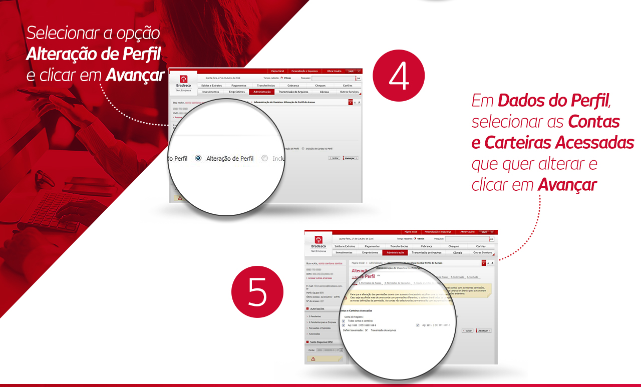 4. Selecionar a opção Alteração de Perfil e clicar em Avançar. 5. Em Dados do Perfil, selecionar as Contas e Carteiras Acessadas que quer alterar e clicar em Avançar.