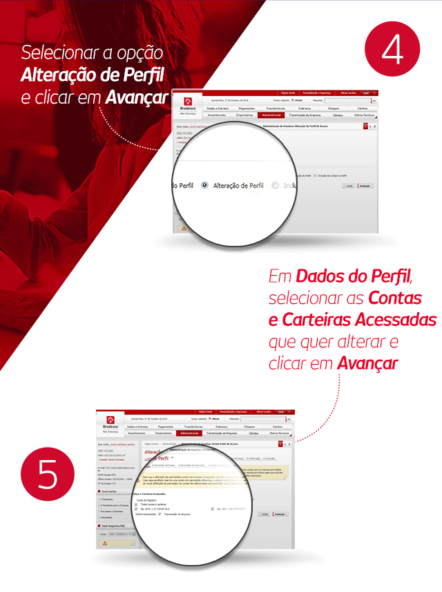 4. Selecionar a opção Alteração de Perfil e clicar em Avançar. 5. Em Dados do Perfil, selecionar as Contas e Carteiras Acessadas que quer alterar e clicar em Avançar.