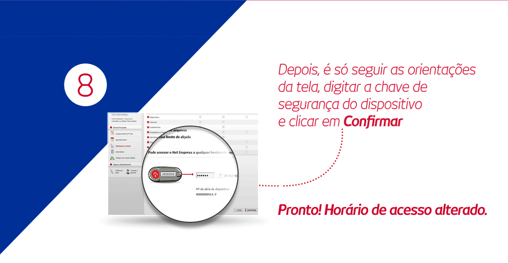 8. Depois, é só seguir as orientações da tela, digitar a chave de segurança do dispositivo e clicar em Confirmar. Pronto! Horário de acesso alterado.