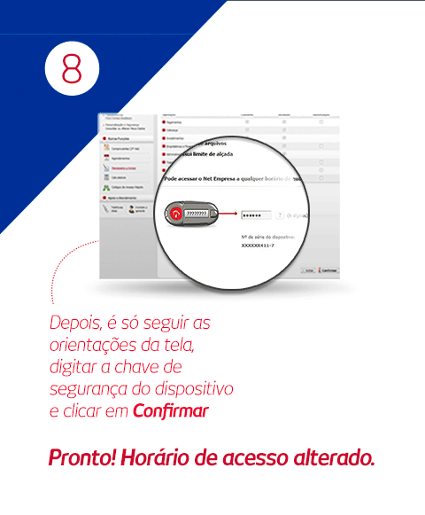 8. Depois, é só seguir as orientações da tela, digitar a chave de segurança do dispositivo e clicar em Confirmar. Pronto! Horário de acesso alterado.