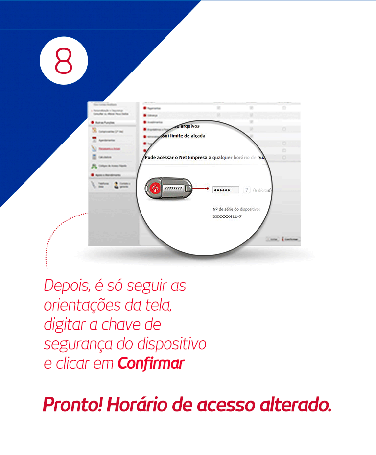 8. Depois, é só seguir as orientações da tela, digitar a chave de segurança do dispositivo e clicar em Confirmar. Pronto! Horário de acesso alterado.