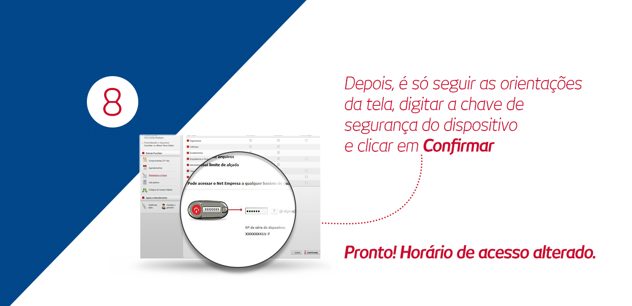 8. Depois, é só seguir as orientações da tela, digitar a chave de segurança do dispositivo e clicar em Confirmar. Pronto! Horário de acesso alterado.