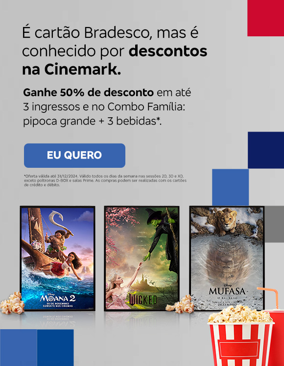 #BradescoAcessível #PraTodoMundoVer
              Texto: É cartão Bradesco, mas é conhecido por descontos na Cinemark. 
             Ganhe 50% de desconto em até 3 ingressos e no Combo Família: pipoca grande + 3 bebidas*. Botão: Eu quero. Texto legal: *Oferta válida até 31/12/2024. Válido todos os dias da semana nas sessões 2D, 3D e XD, exceto poltronas D-BOX e salas Prime. As compras podem ser realizadas com os cartões de crédito e débito.Imagem: a imagem exibe um fundo cinza com elementos que remetem ao ambiente de cinema, com pipocas espalhadas e um balde de pipoca e um copo de refrigerante no centro inferior. À direita, três pôsteres de filmes aparecem alinhados horizontalmente, destacando 